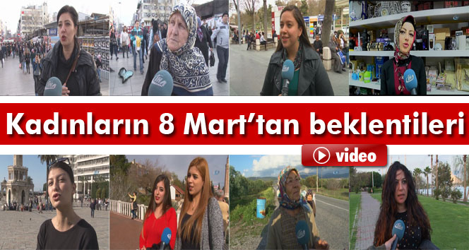 Kadınların 8 Mart’tan Beklentileri