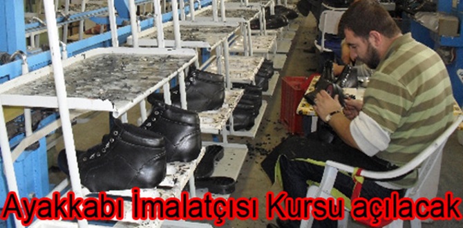 Ayakkabı İmalatçısı Kursu Açılacaktır