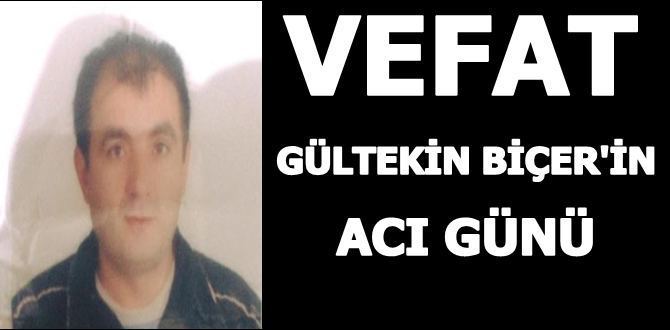 Gültekin Biçer’in Acı Günü