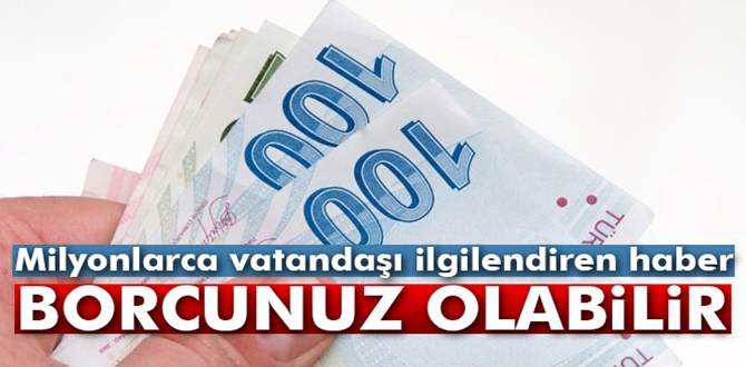 Bilmediğiniz Vergi Borcunuz Olabilir