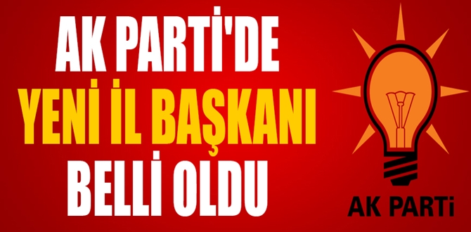 AK Parti Çorum İl Başkanı Belli Oldu