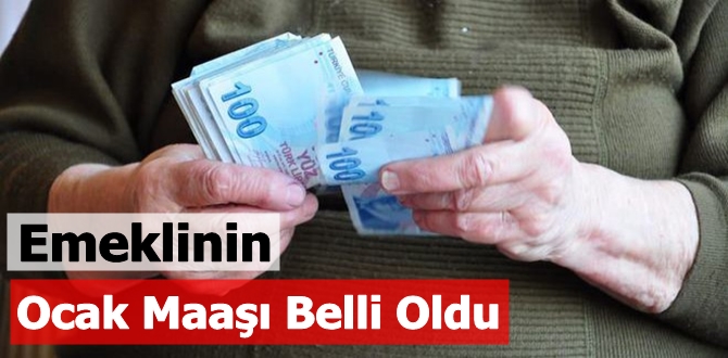 Emeklinin Ocak Maaşı Belli Oldu