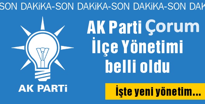 AK Parti Merkez İlçe Yönetimi Belli Oldu