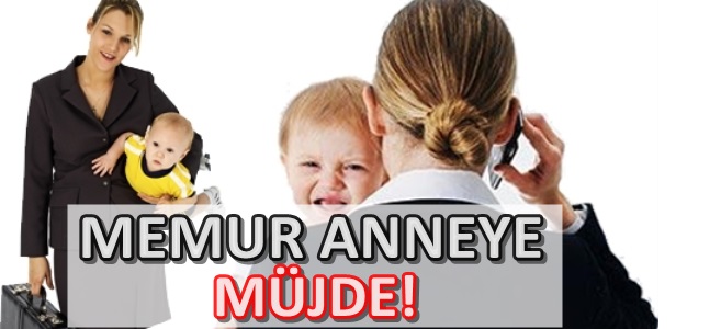 Memur Anneye Müjde!