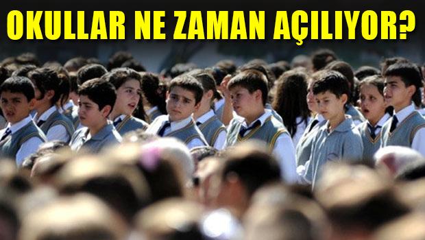 Okullar Ne Zaman Açılacak?