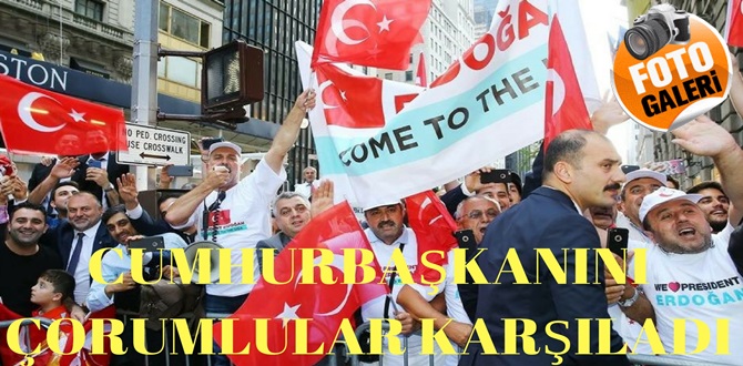 Cumhurbaşkanını New York’ta Çorumlular Karşıladı