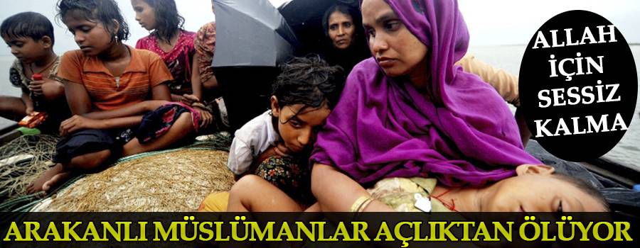 Arakanlı Müslümanlar Yardım Bekliyor