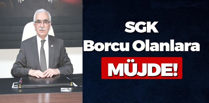 SGK Borçlularına Müjdeli Haber