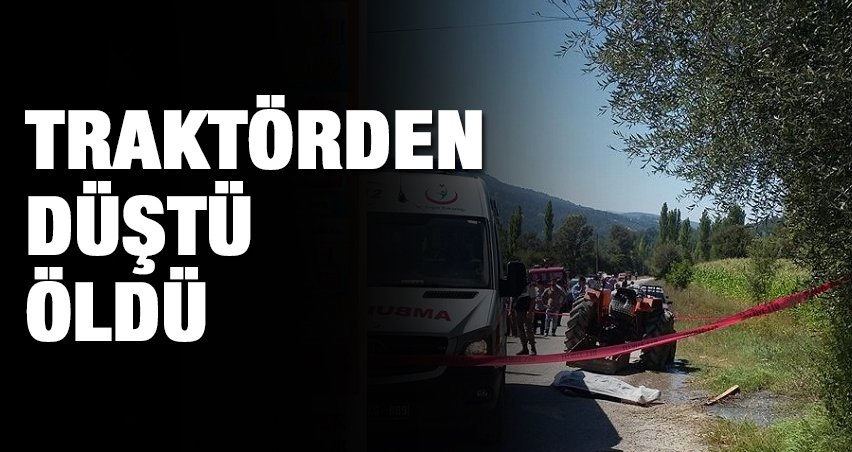 Traktörden Düşerek Can Verdi