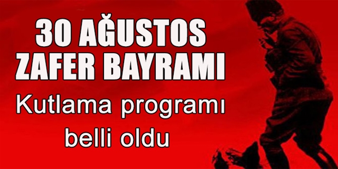 Zafer Bayramı Kutlama Programı Belli Oldu