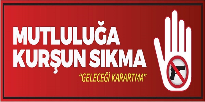 Çorum Valiliği, “Havaya Ateş Etmek Yasak…!”