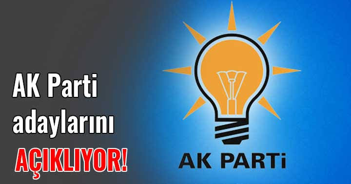 AK Parti İlçe Başkan Adaylarını Açıklıyor