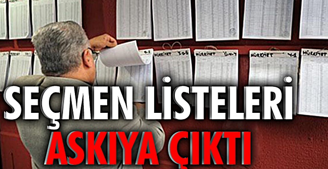 Seçmen listeleri Askıya Çıktı