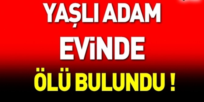 Evinde Ölü Bulundu