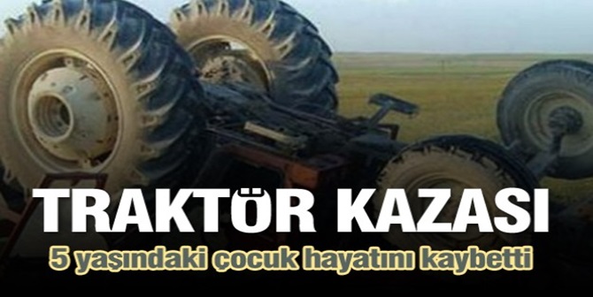 Traktörden Düşen Çocuk Hayatını Kaybetti