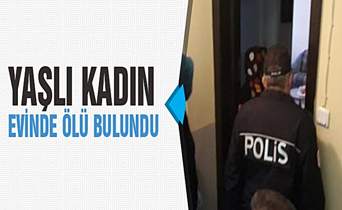 Komşuları Tarafından Ölü Bulundu