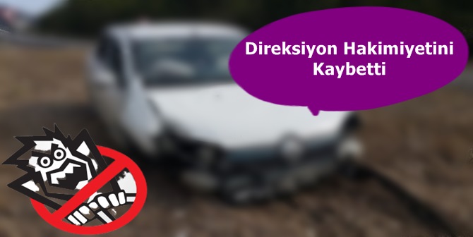 Direksiyon Hakimiyetini Kaybetti