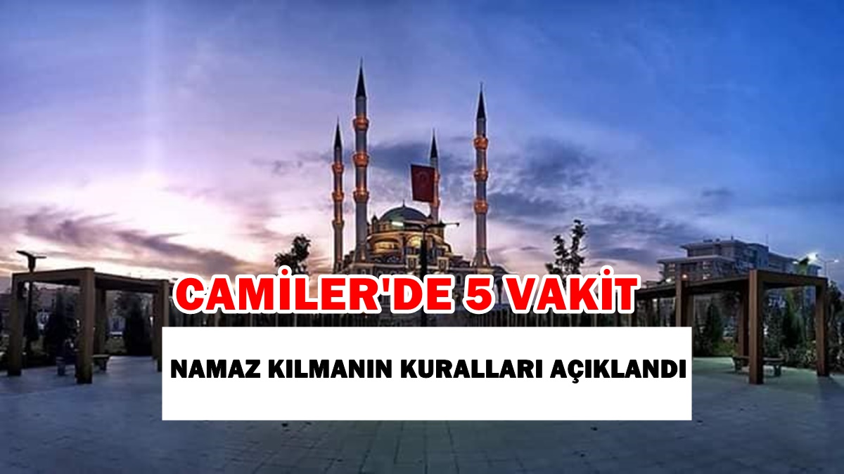 Camilerde 5 Vakit Namaz Kılınacak