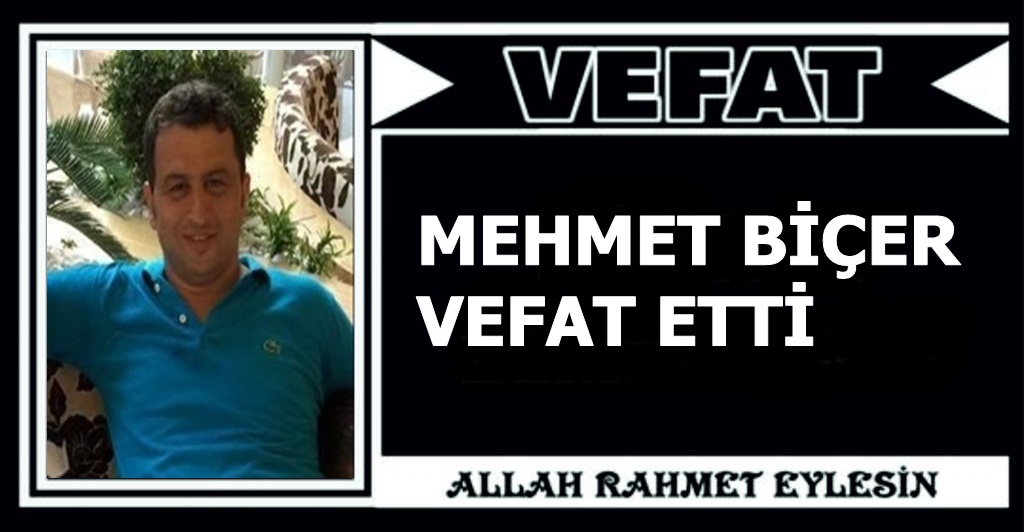 Mehmet Biçer Vefat Etti