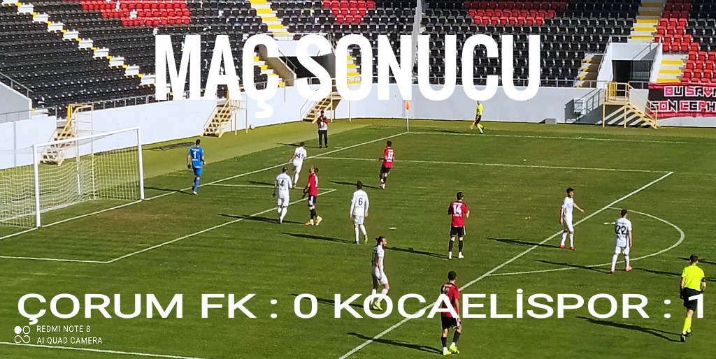 Corum Fk 0 Kocaelispor 1 Heri Haber